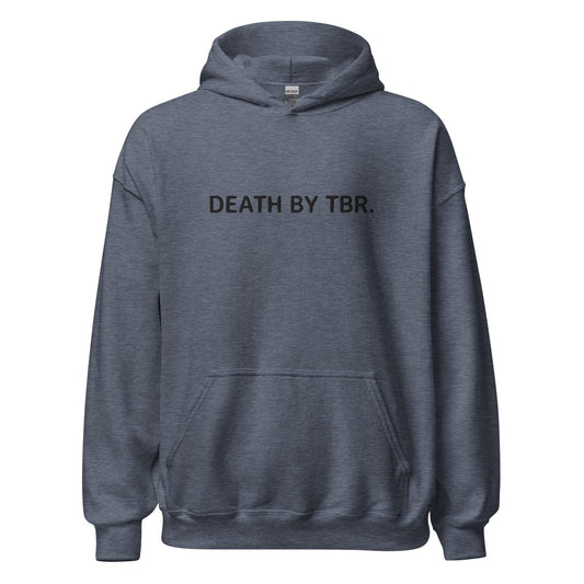 Death By TBR Embroidered Hoodie - The Bean Workshop - Bookish, Death By TBR, Hoodie, Read everyday, TBR