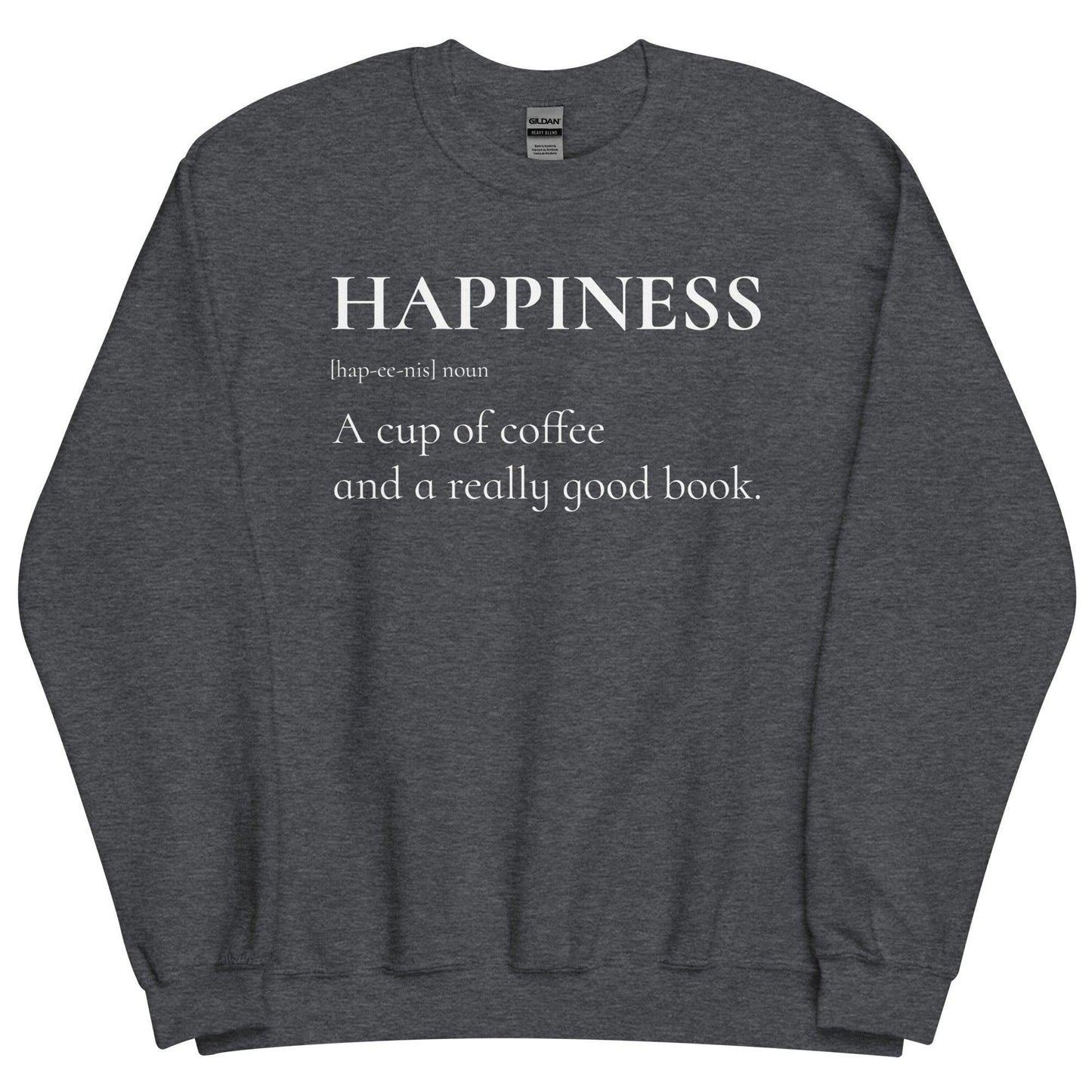 Happiness is a Cup of Coffee and a Good Book Sweatshirt - The Bean Workshop - book lover, bookish, minimalistic, read everyday, sweatshirt