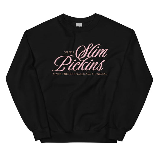 Oh, It's Slim Pickins Since The Good Ones Are Fictional Sweatshirt - The Bean Workshop - book design, book lover gift, book sweatshirt, bookaholic sweatshirt, bookworm gift, fictional characters, funny sweatshirt, read everyday, reading sweatshirt, sarcastic bookworm, Short n' Sweet Collection, sweater, sweatshirt