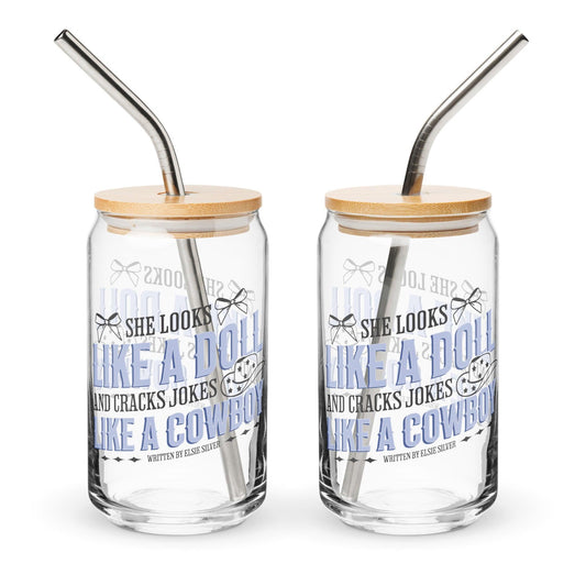 She Looks Like a Doll and Cracks Jokes Like a Cowboy Can Shaped Glass Mug - The Bean Workshop - cade eaton, chestnut springs, elsie silver, glass can, glass mug, heartless, mug