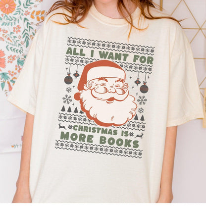 All I Want This Christmas is More Books Tee Shirt