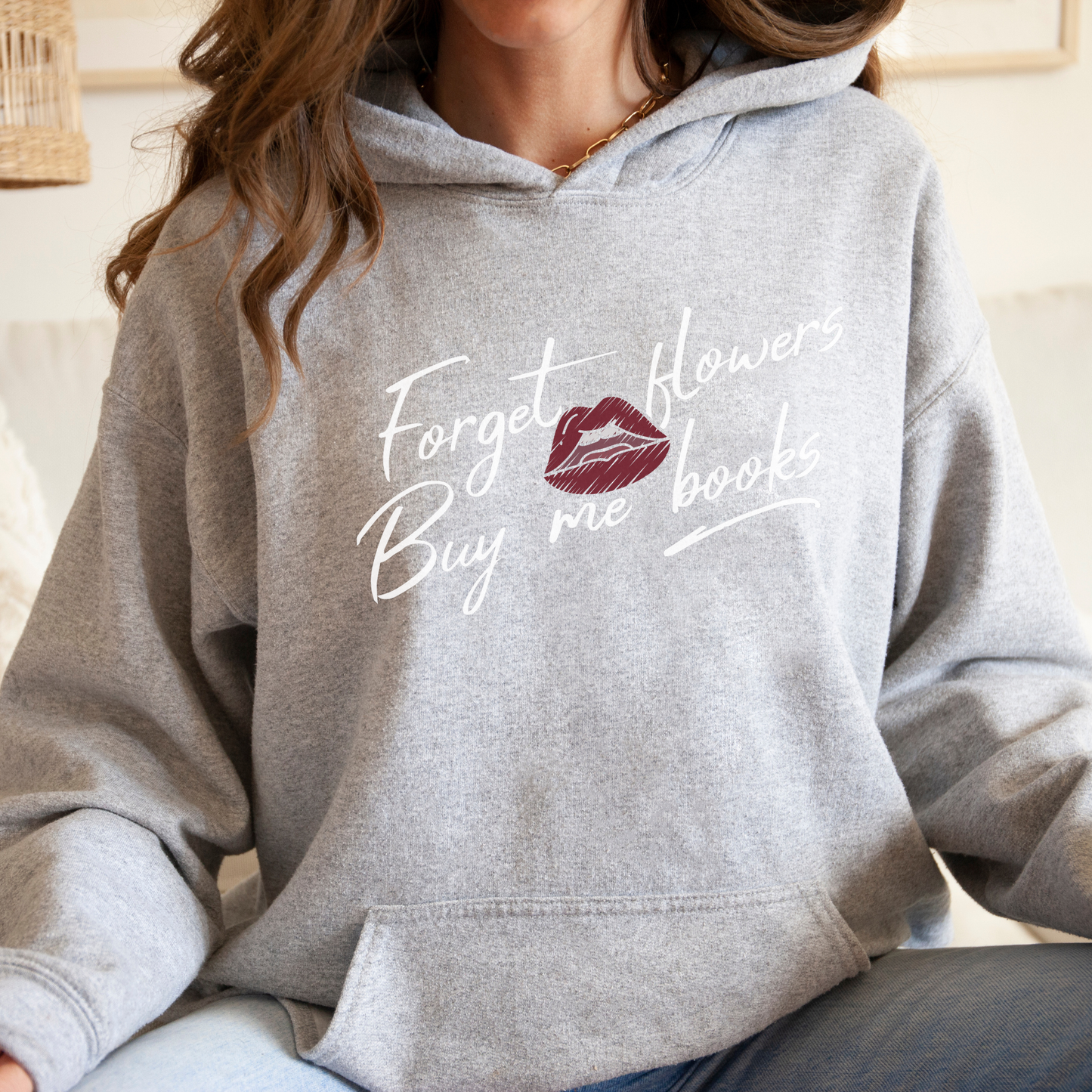Forget Flowers, Buy Me Books Hoodie