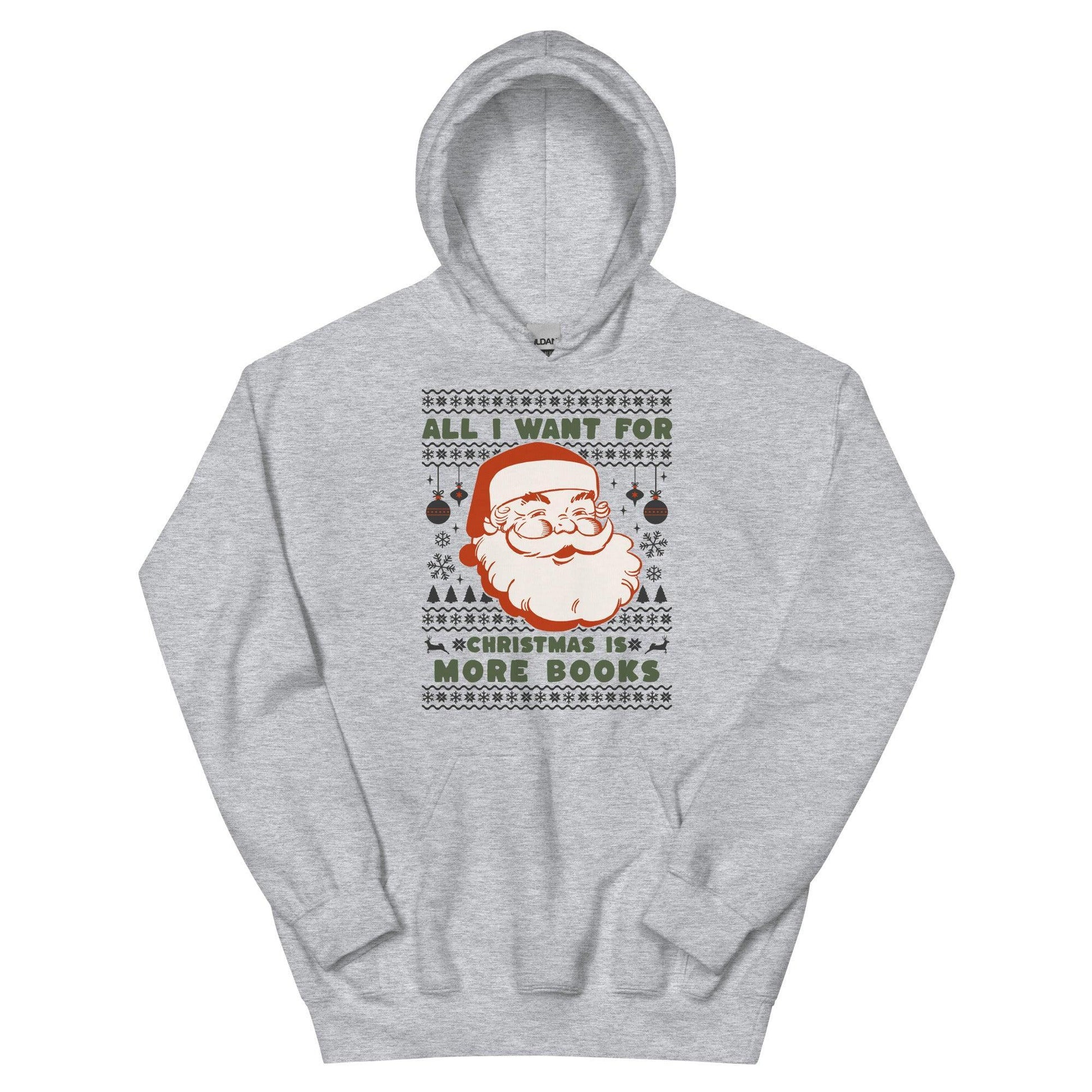 All I Want For Christmas Is More Books Hoodie - The Bean Workshop - christmas, holiday, hoodie, retro