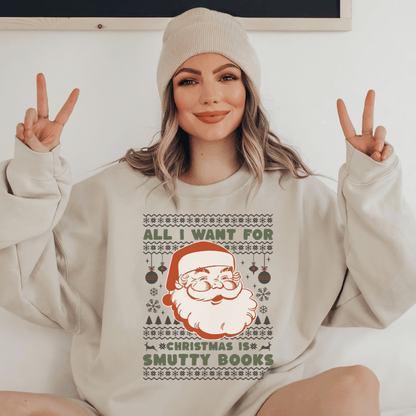 All I Want For Christmas Is Smutty Books Sweatshirt - The Bean Workshop - book lover, bookish, christmas, sweatshirt