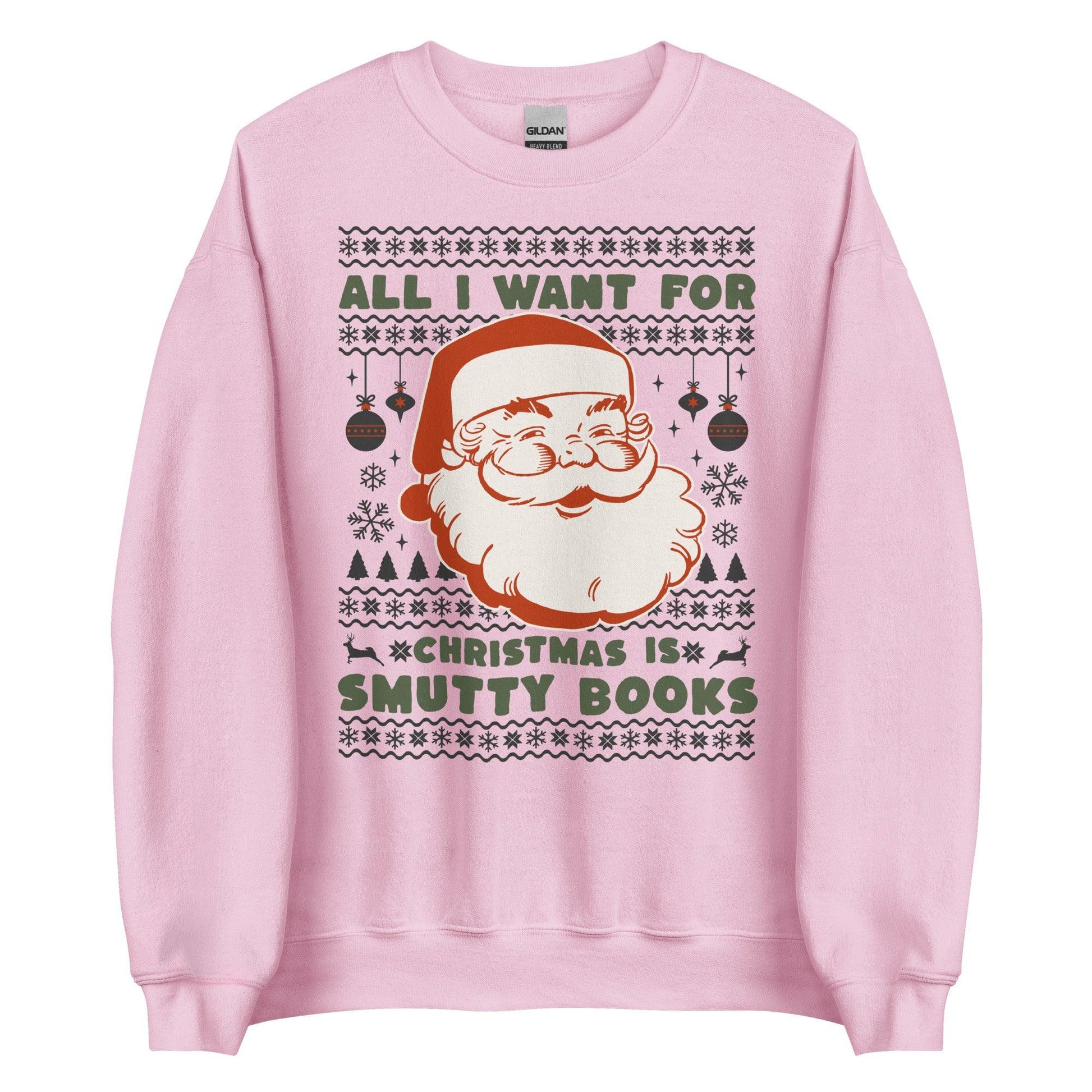 All I Want For Christmas Is Smutty Books Sweatshirt - The Bean Workshop - book lover, bookish, christmas, sweatshirt