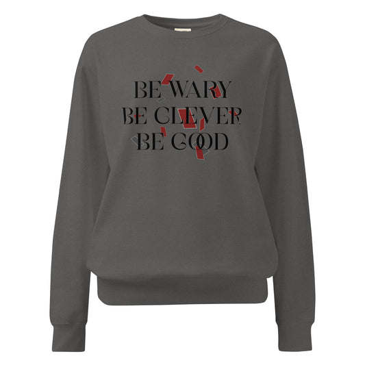 Be Wary Be Clever Be Good Heavyweight Sweatshirt - The Bean Workshop - Book Lover Gift, Bookworm Merch, Cottagecore, Cozy Bookish Sweatshirt, Dark Academia, Elspeth Spindle, Gothic Apparel, One Dark Window, Rachel Gillig, Sweatshirt, The Shepherd King Series Merch, Trendy, Winter Reading