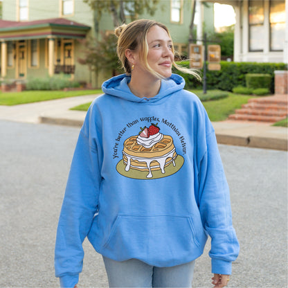 Better Than Waffles Hoodie - The Bean Workshop - Bookworm Gift, Casual Bookish Style, Cute bookish hoodie for readers, Fantasy Reader Apparel, Grishaverse hooded sweatshirt, Helnik Merch, Ketterdam, Leigh Bardugo fan merchandise, Literary Quote, Matthias Helvar waffle quote, Nina Zenik, Six of Crows hoodie, Waffle Design