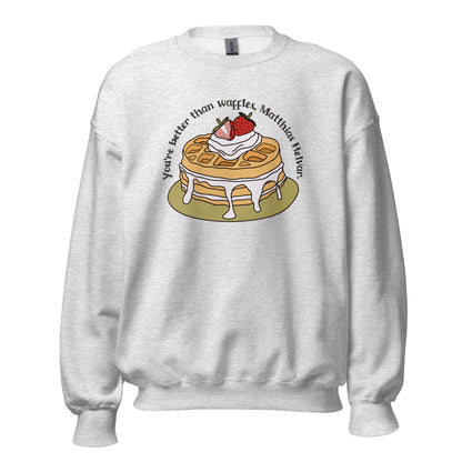 Better Than Waffles Sweatshirt - The Bean Workshop - Better than waffles quote merch, Book lover gift, Bookish Sweatshirt, Cozy reading outfit, Cute Waffle Design, Fantasy Book Merch, Grishaverse sweatshirt for fans, Helnik, leigh bardugo, Leigh Bardugo bookish apparel, Literary Humor, Matthias Helvar, Nina and Matthias cozy sweater, Six of Crows sweatshirt