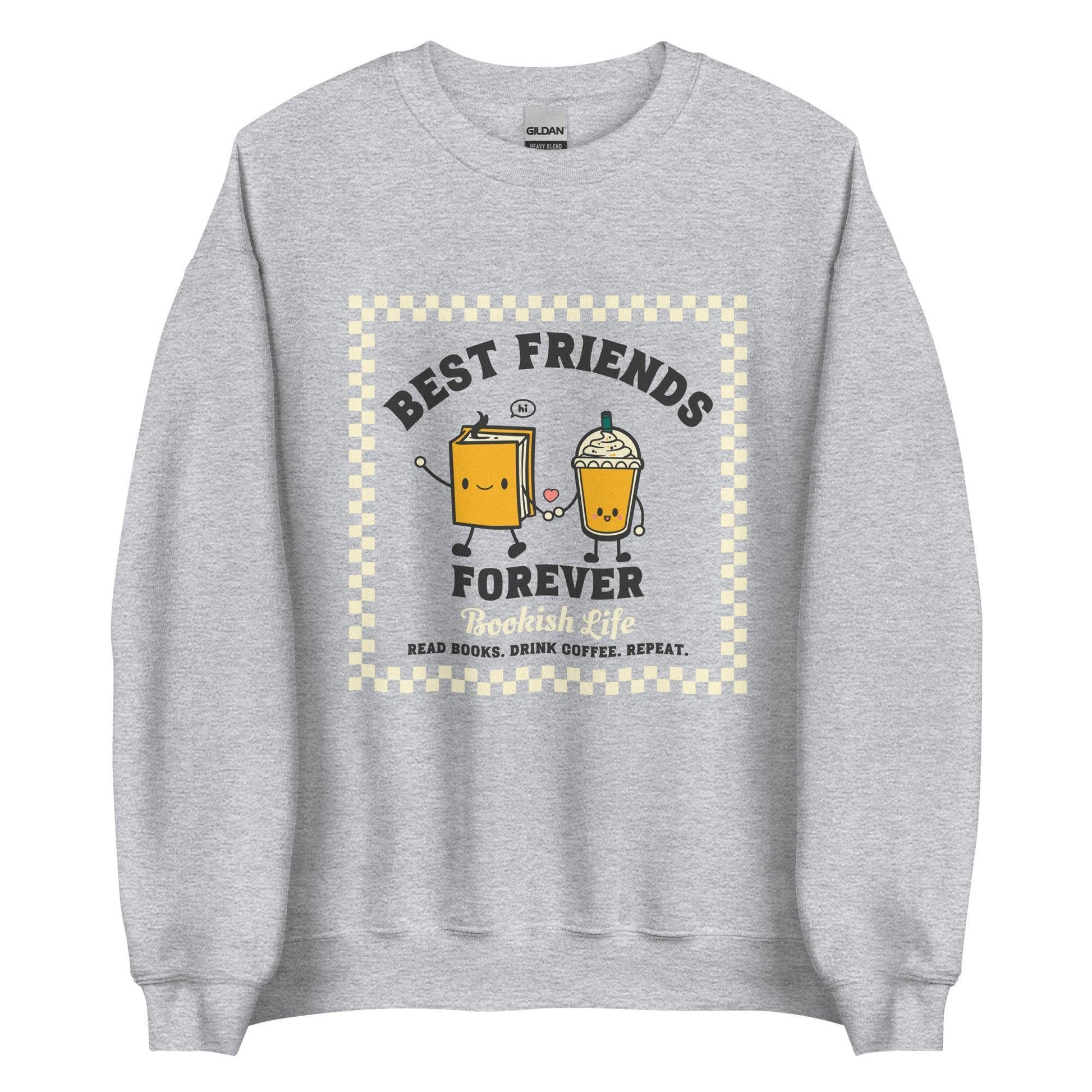 Bookish Friends Forever Sweatshirt - The Bean Workshop - Book Lover, Bookaholic, bookish, bookish friends, read everyday, sweatshirt