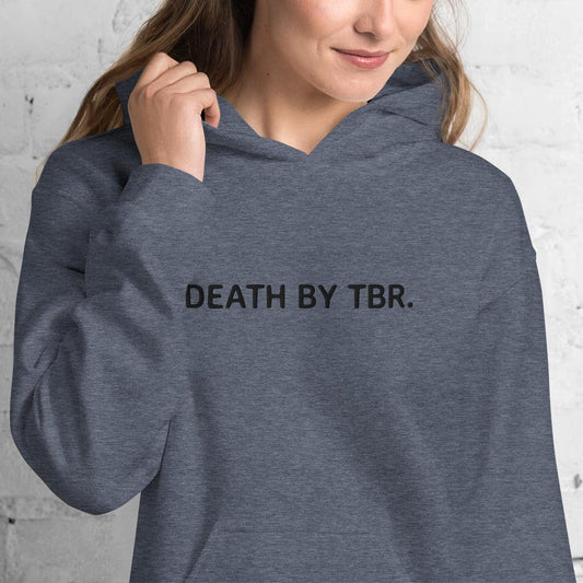 Death By TBR Embroidered Hoodie - The Bean Workshop - Bookish, Death By TBR, Hoodie, Read everyday, TBR