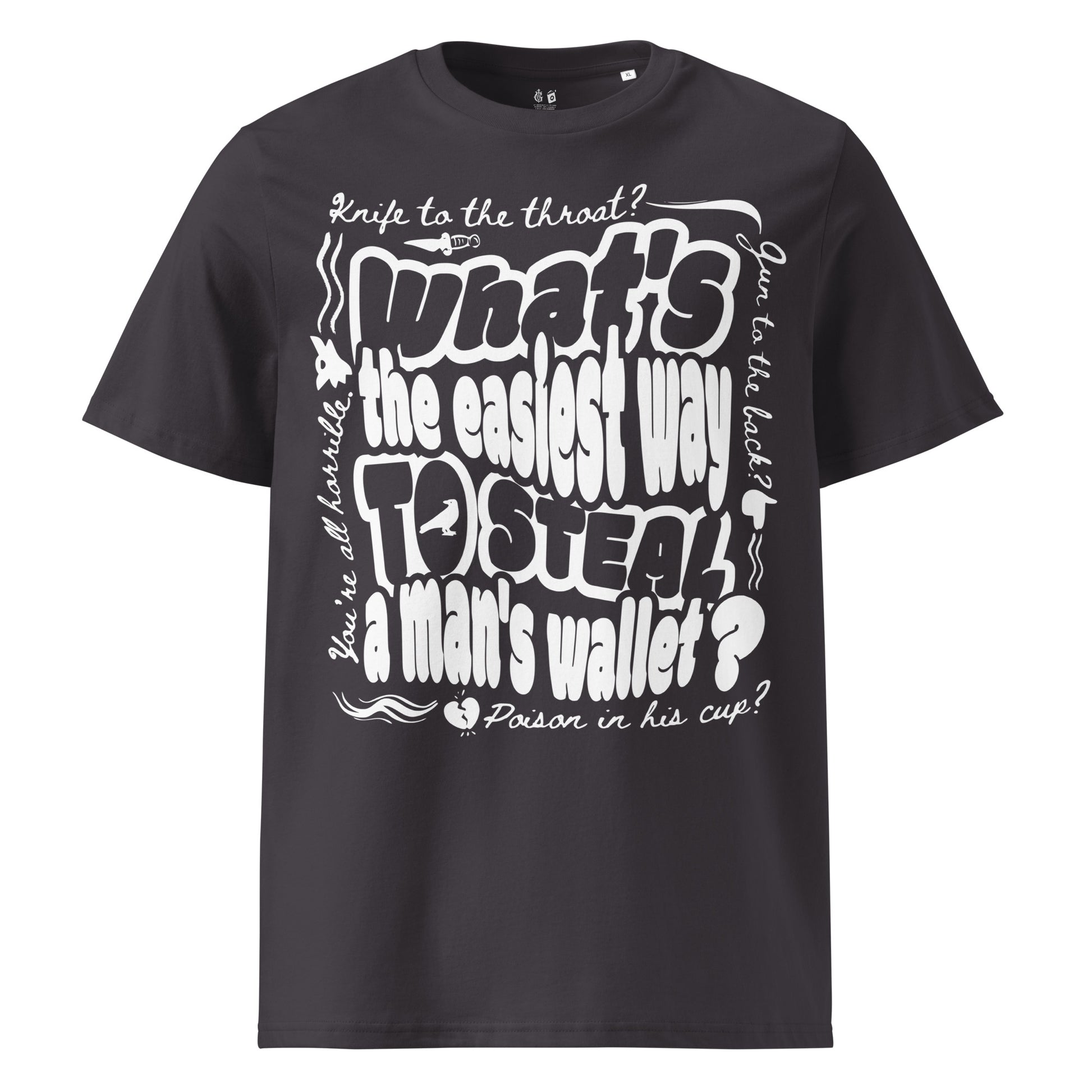 Easiest Way to Steal A Man's Wallet T-Shirt - The Bean Workshop - box tee, Fantasy Book Tee, Grishaverse apparel, Kaz Brekker's crew gift, leigh bardugo, six of crows, Six of Crows quote t-shirt, Street Art Aesthetic, tee shirt