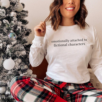 Emotionally Attached to Fictional Characters Long Sleeve Tee Shirt - The Bean Workshop - book lover, bookish, long sleeve shirt, long sleeve tee, read everyday