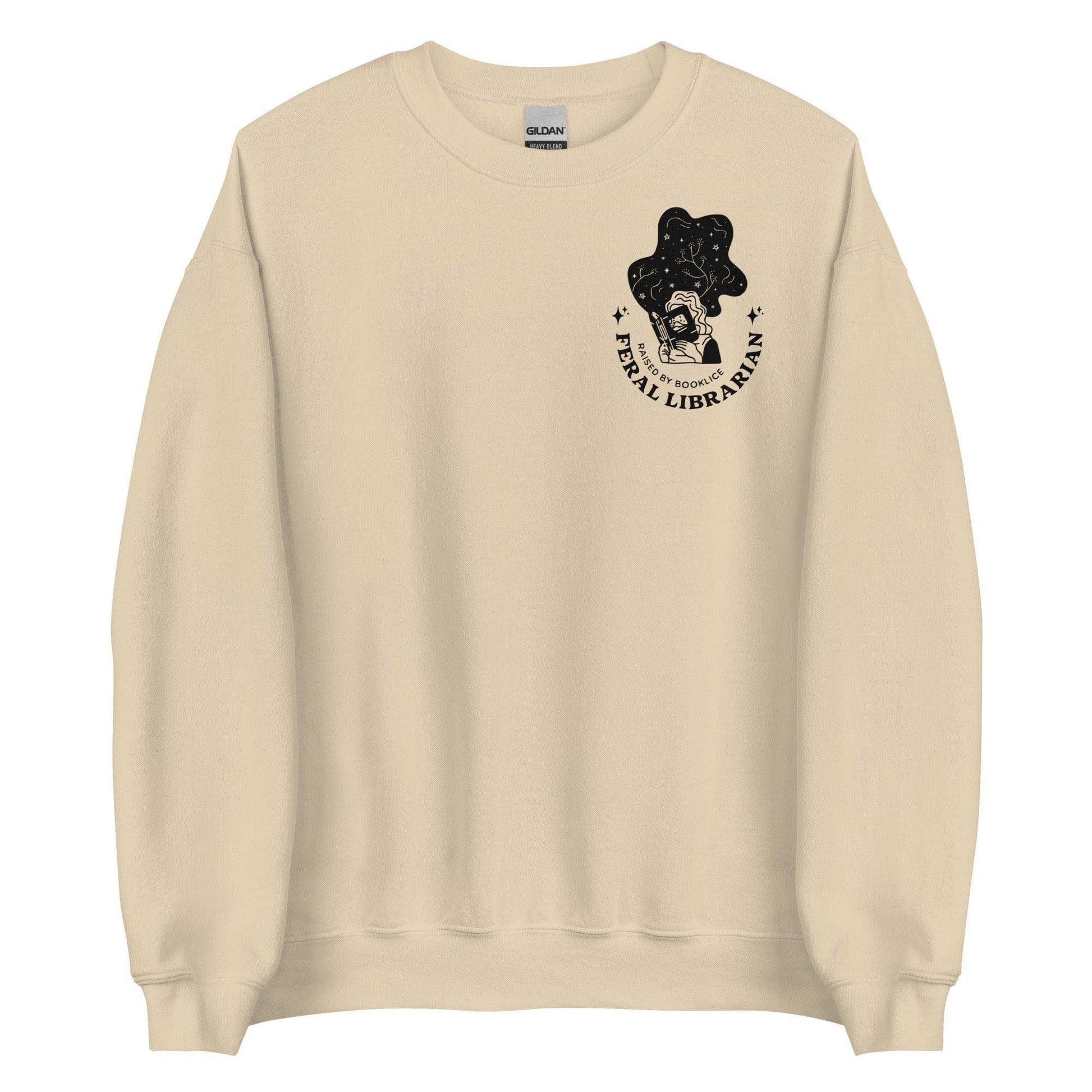 Feral Librarian Raised by Booklice Sweatshirt - The Bean Workshop - margaret rogerson, sorcery of thorns, sweatshirt