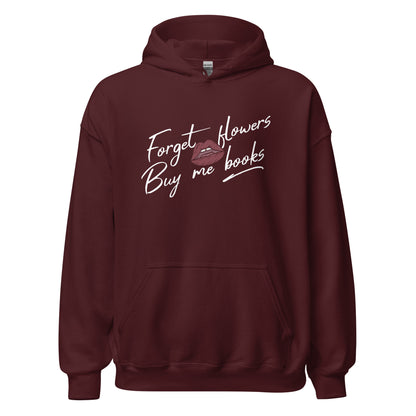 Forget Flowers, Buy Me Books Hoodie - The Bean Workshop - Anti-Valentine, Bookaholic, Bookish Humor, Cozy Hoodie, Forget Flowers Buy Me Books Hoodie, Funny Bookworm Pullover, Gift for Her, Loungewear, Minimalist, Reading Hoodie, Romantic, Sassy Bookish Apparel, Valentine's Day Gift for Reader