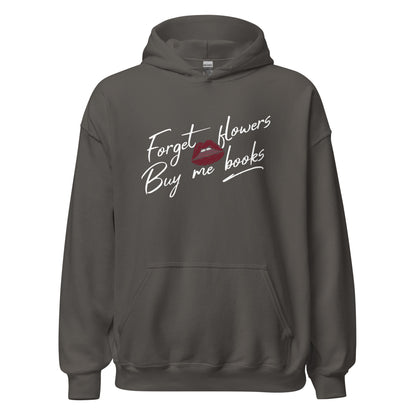 Forget Flowers, Buy Me Books Hoodie - The Bean Workshop - Anti-Valentine, Bookaholic, Bookish Humor, Cozy Hoodie, Forget Flowers Buy Me Books Hoodie, Funny Bookworm Pullover, Gift for Her, Loungewear, Minimalist, Reading Hoodie, Romantic, Sassy Bookish Apparel, Valentine's Day Gift for Reader