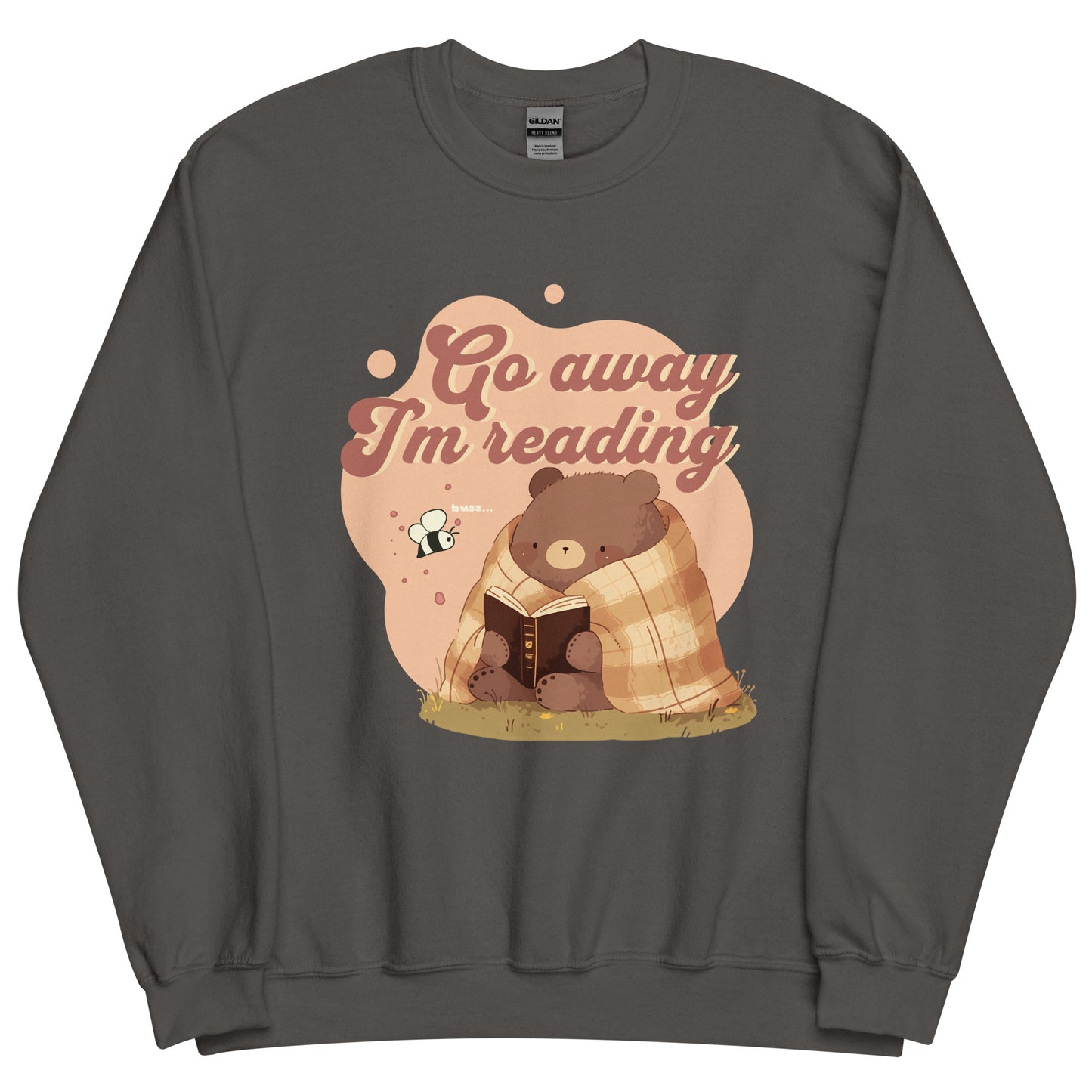 Go Away I'm Reading Sweatshirt - The Bean Workshop - Bookish Sweatshirt, Bookworm Graphic., Comfy Aesthetic, Cozy Introvert Reader Crewneck, Cozy Nights In, Crewneck Sweatshirt, fall, Funny Book Club Pullover, Funny Reading Quote, Go Away I'm Reading Sweatshirt, Hygge Style, Introvert Bear, Reading Marathon, Sweatshirt