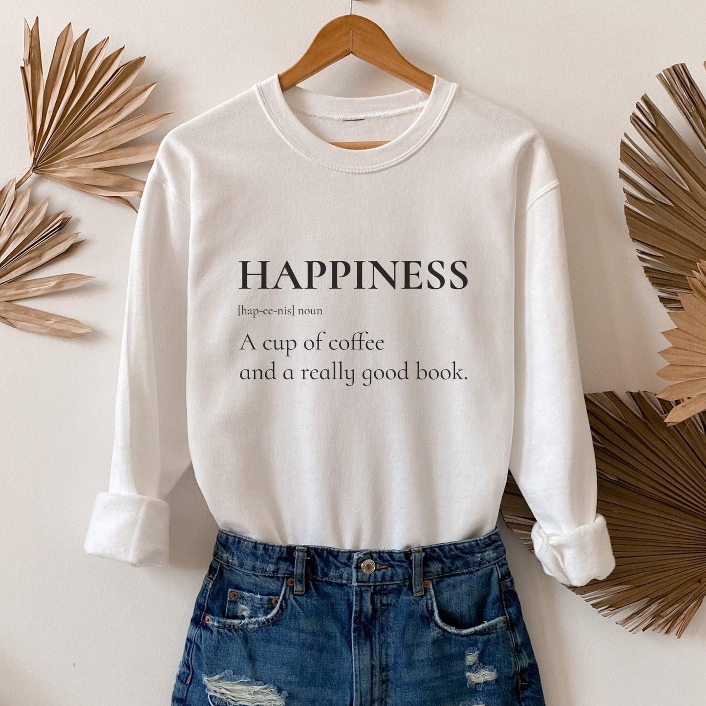 Happiness is a Cup of Coffee and a Good Book Sweater - The Bean Workshop - book lover, bookish, minimalistic, read everyday, sweatshirt