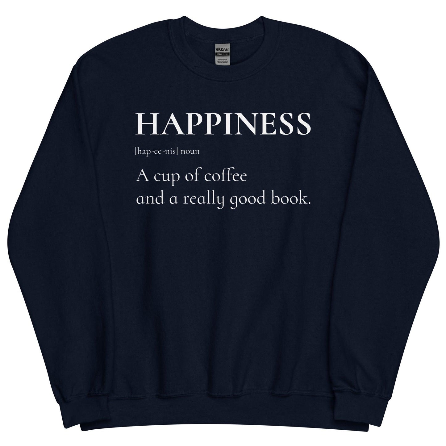 Happiness is a Cup of Coffee and a Good Book Sweatshirt - The Bean Workshop - book lover, bookish, minimalistic, read everyday, sweatshirt