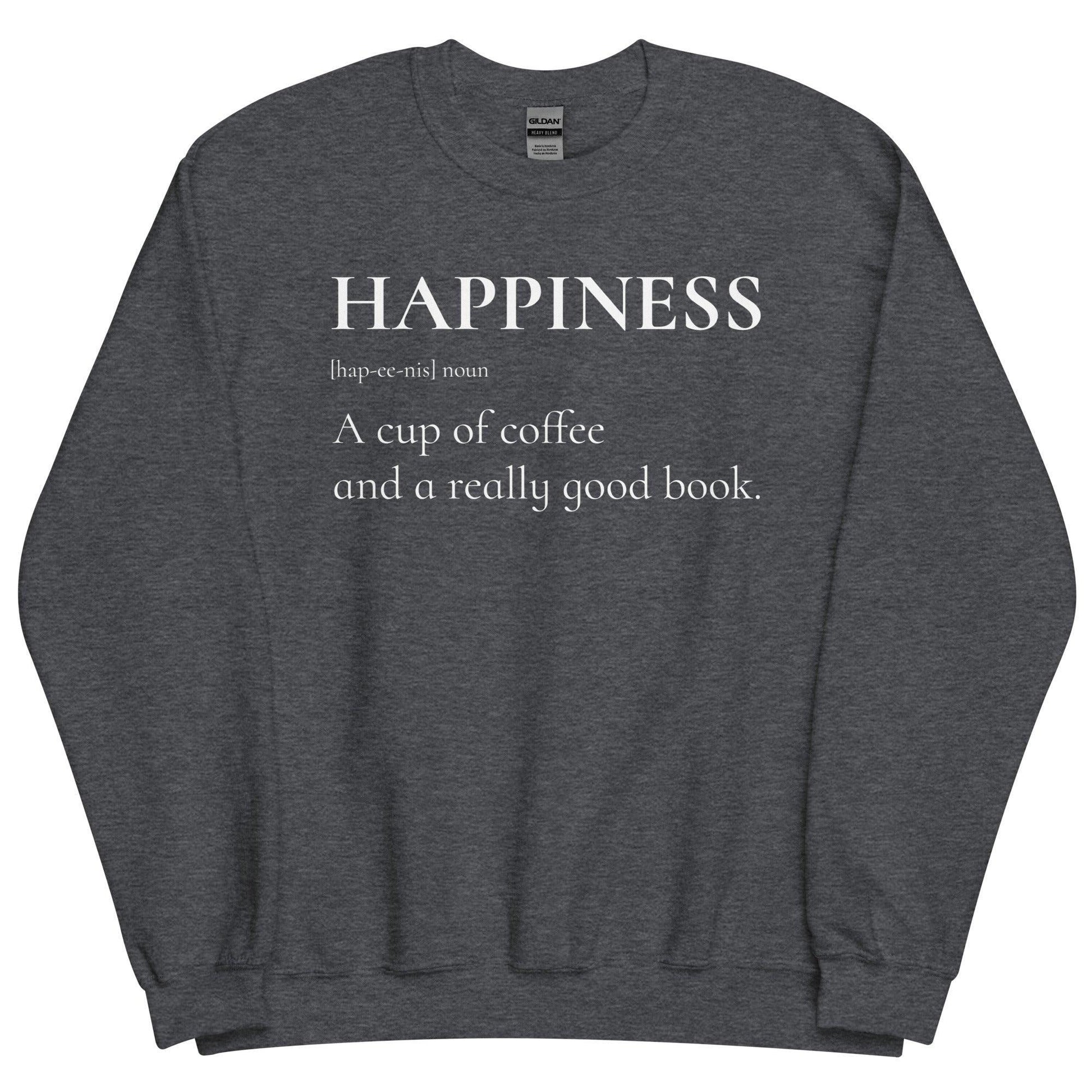 Happiness is a Cup of Coffee and a Good Book Sweatshirt - The Bean Workshop - book lover, bookish, minimalistic, read everyday, sweatshirt