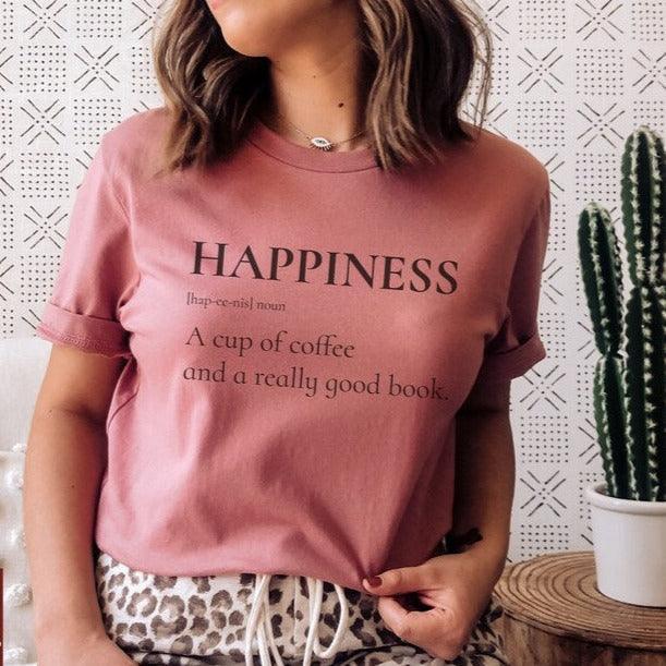 Happiness is a Cup of Coffee and a Good Book T-Shirt - The Bean Workshop - book lover, bookish, read everyday, t-shirt