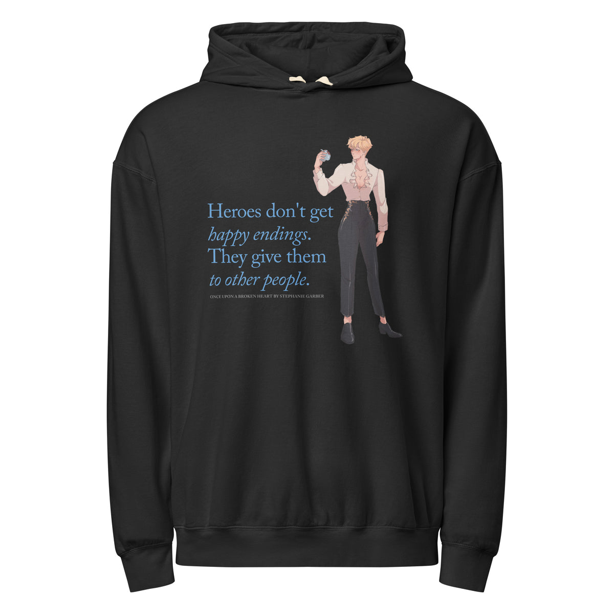 Heroes Don't Get Happy Endings Lightweight Hoodie - The Bean Workshop - Blue Serif Typography, Cozy Reading Wear, Cream and Black Color Palette, Dark Fairytale, Fae Prince Aesthetic, Heroes Dont Get Happy Endings Lightweight Hoodie for Book Lovers, Illustrated Jacks Character Art, Jacks Prince of Hearts Quote Merch, Layering Essential, Lightweight Hoodie, Once Upon a Broken Heart, Stephanie Garber