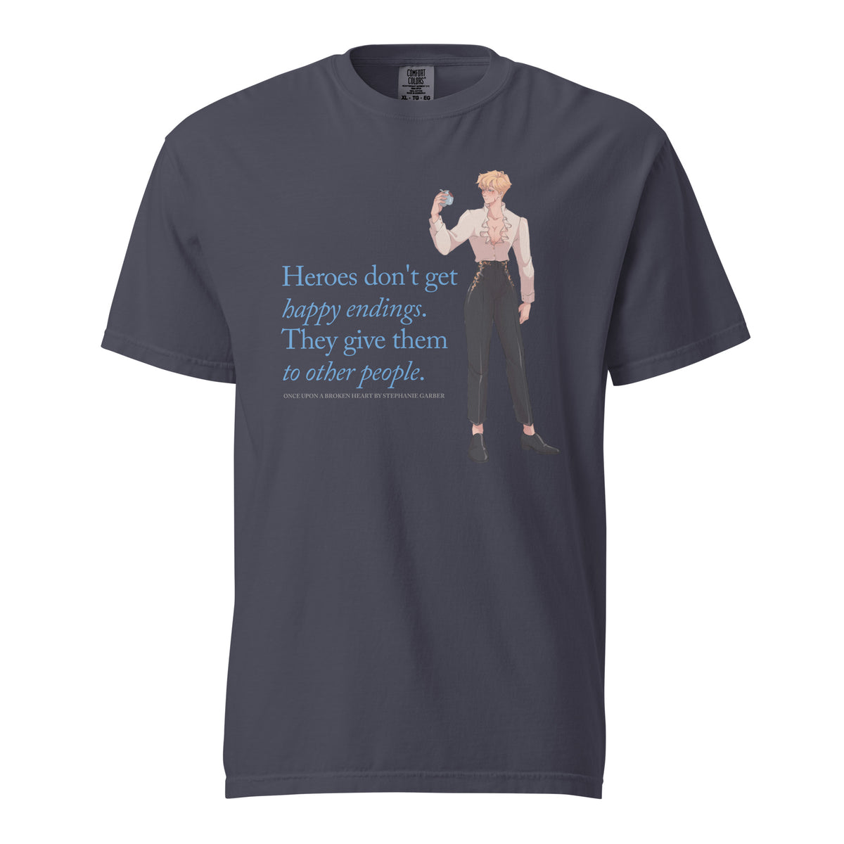 Heroes Don't Get Happy Endings T-Shirt - The Bean Workshop - Blue Serif Typography, Book Club Outfit, Cream and Black Color Palette, Dark Fairytale, Everyday Bookish Style, Fae Prince Aesthetic, Heroes Dont Get Happy Endings T-Shirt for Book Lovers, Illustrated Jacks Character Art, Jacks Prince of Hearts Quote Merch, Once Upon a Broken Heart, Stephanie Garber, T-Shirt