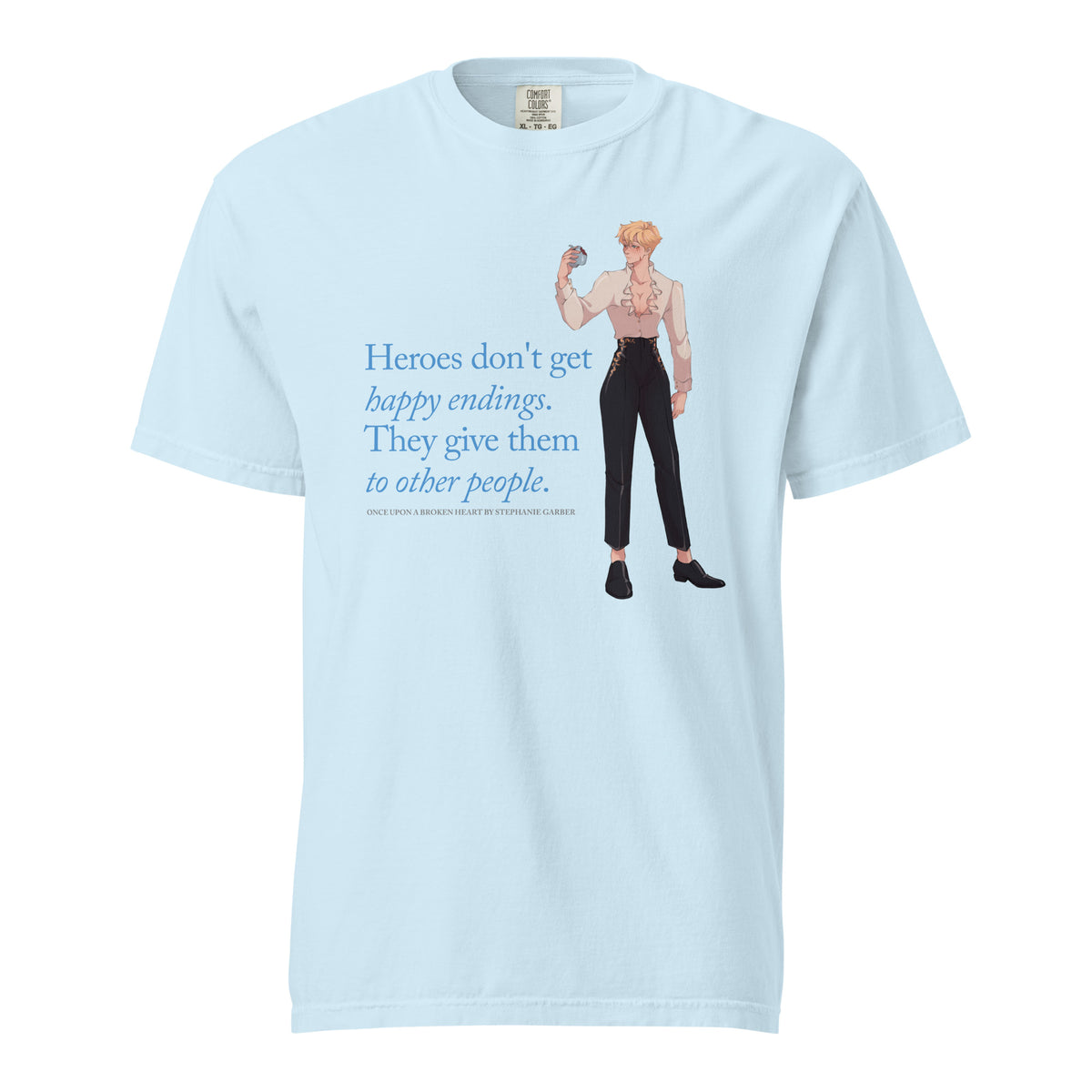 Heroes Don't Get Happy Endings T-Shirt - The Bean Workshop - Blue Serif Typography, Book Club Outfit, Cream and Black Color Palette, Dark Fairytale, Everyday Bookish Style, Fae Prince Aesthetic, Heroes Dont Get Happy Endings T-Shirt for Book Lovers, Illustrated Jacks Character Art, Jacks Prince of Hearts Quote Merch, Once Upon a Broken Heart, Stephanie Garber, T-Shirt