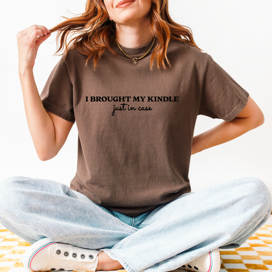 I Brought My Kindle Just in Case T-Shirt