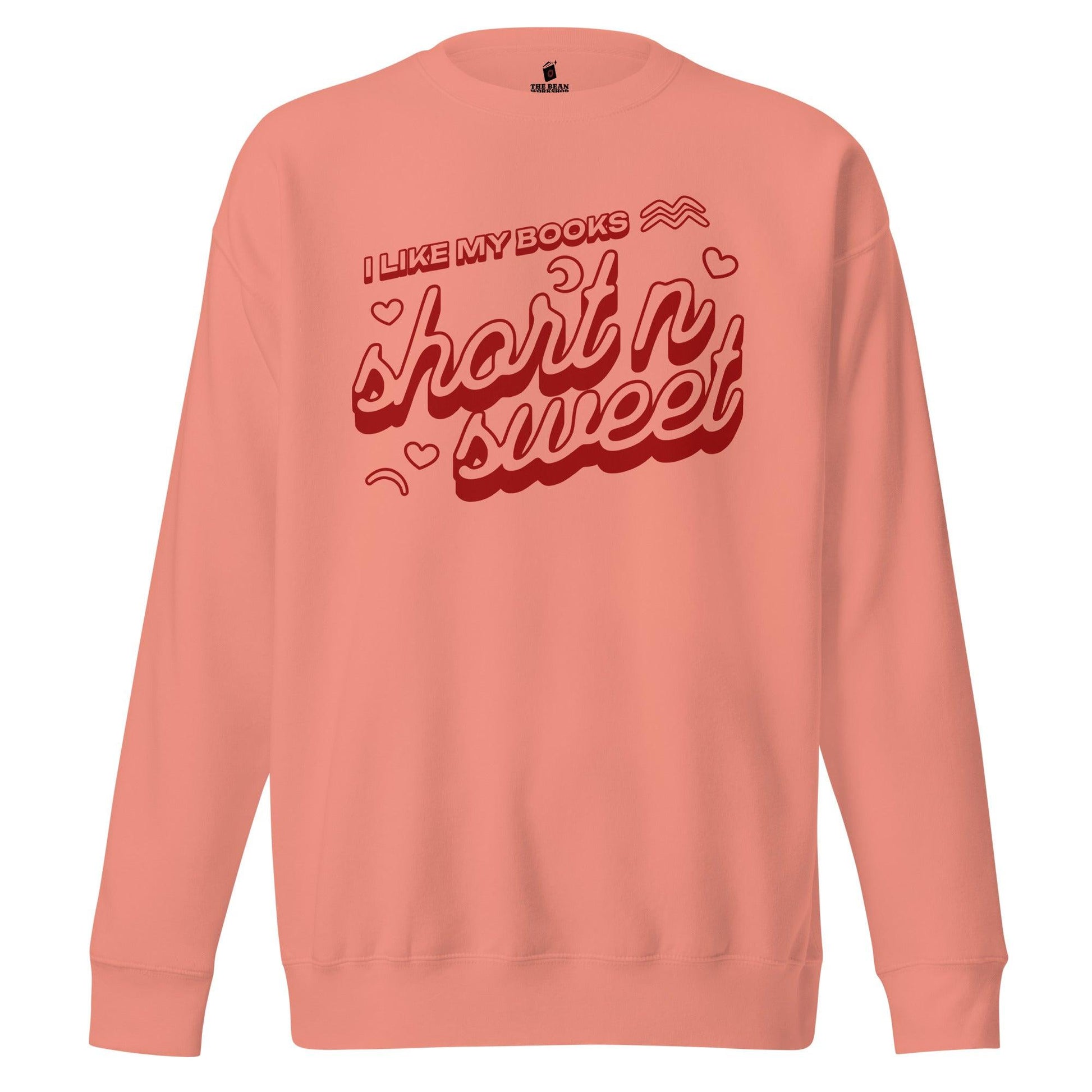 I Like My Books Short n' Sweet Premium Sweatshirt - The Bean Workshop - book design, book lover gift, book sweatshirt, bookaholic sweatshirt, bookworm gift, comfortable sweatshirt, read everyday, reading sweatshirt, short stories, sweater, sweatshirt