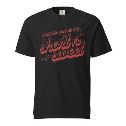 I Like My Books Short n' Sweet T-Shirt - The Bean Workshop - book design, book lover gift, book t-shirt, bookaholic apparel, funny book shirt, read everyday, reading shirt, short stories, t-shirt, tee