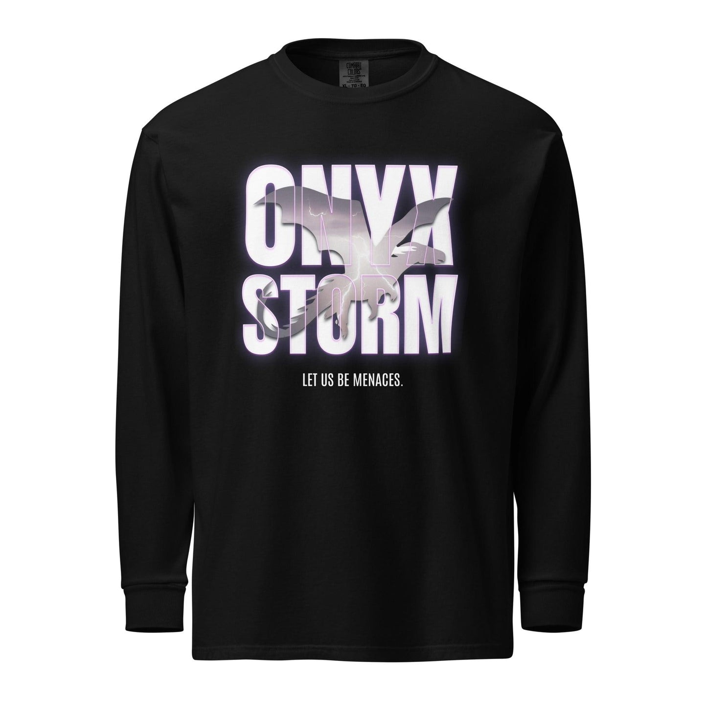 Let Us Be Menaces Onyx Storm Heavyweight Long Sleeve Shirt - The Bean Workshop - fourth wing, iron flame, long sleeve shirt, long sleeve tee, onyx storm, rebecca yarros, violet sorrengail, xaden riorson