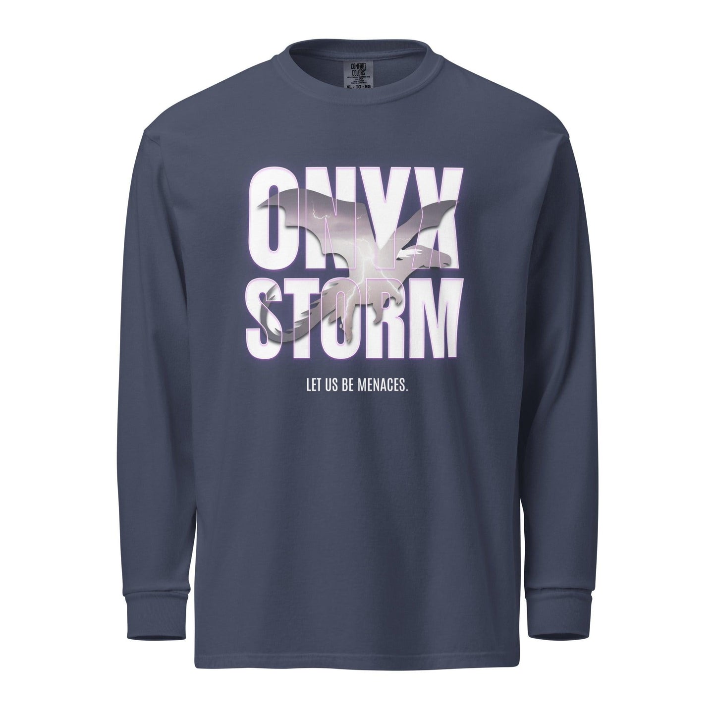 Let Us Be Menaces Onyx Storm Heavyweight Long Sleeve Shirt - The Bean Workshop - fourth wing, iron flame, long sleeve shirt, long sleeve tee, onyx storm, rebecca yarros, violet sorrengail, xaden riorson