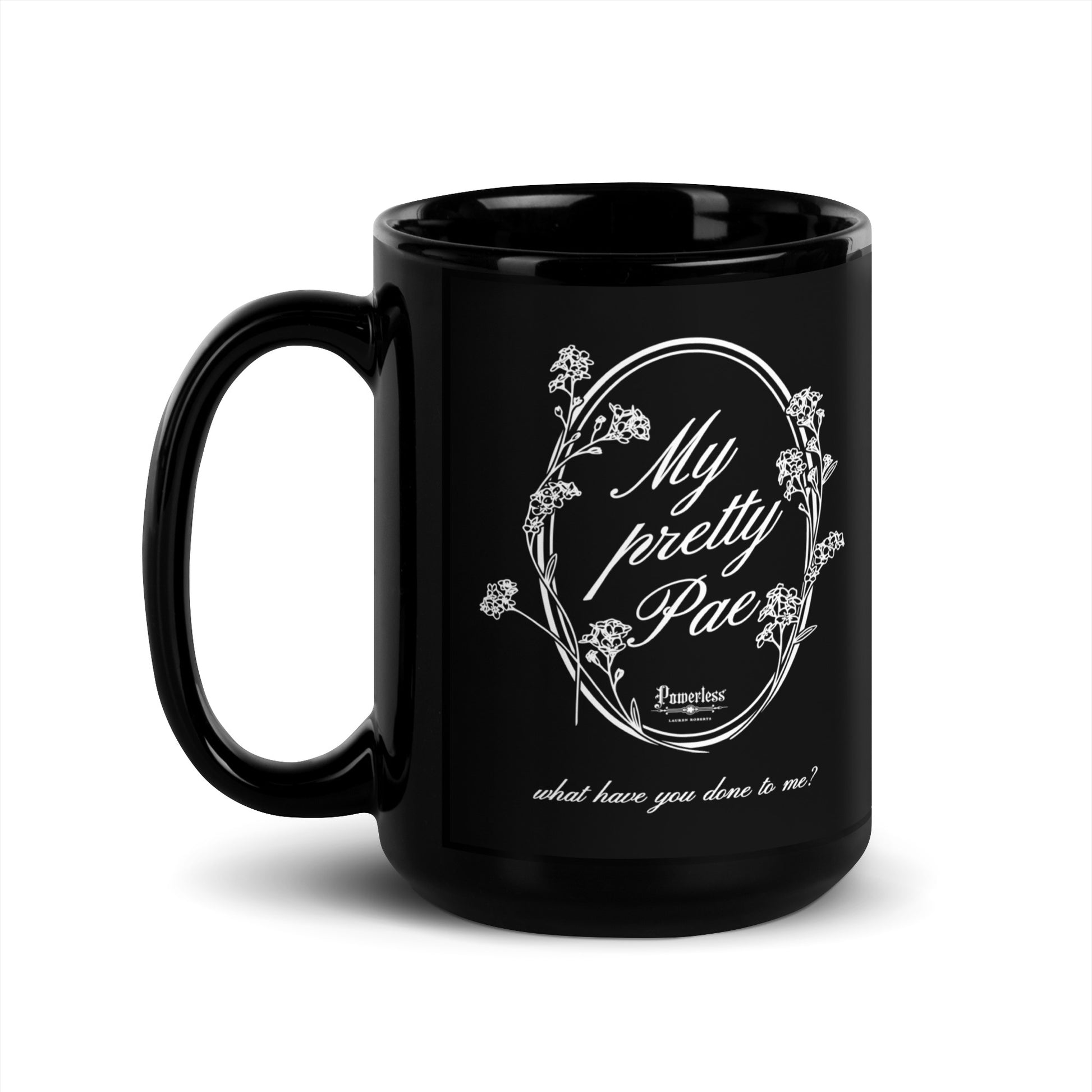 My Pretty Pae Black Glossy Mug - The Bean Workshop - ceramic mug, coffee mug, cup, kai azer, lauren roberts, mug, paedyn gray, powerless