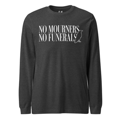 No Mourners No Funerals Long Sleeve Tee - The Bean Workshop - leigh bardugo, long sleeve, long sleeve tee, long sleeved shirt, six of crows