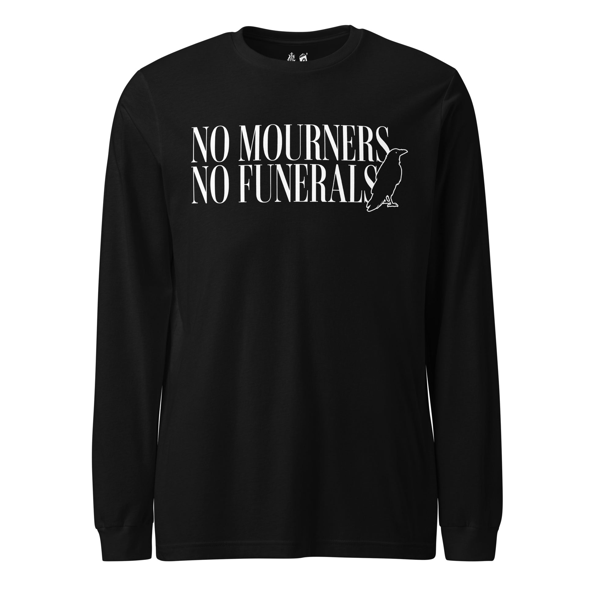 No Mourners No Funerals Long Sleeve Tee - The Bean Workshop - leigh bardugo, long sleeve, long sleeve tee, long sleeved shirt, six of crows