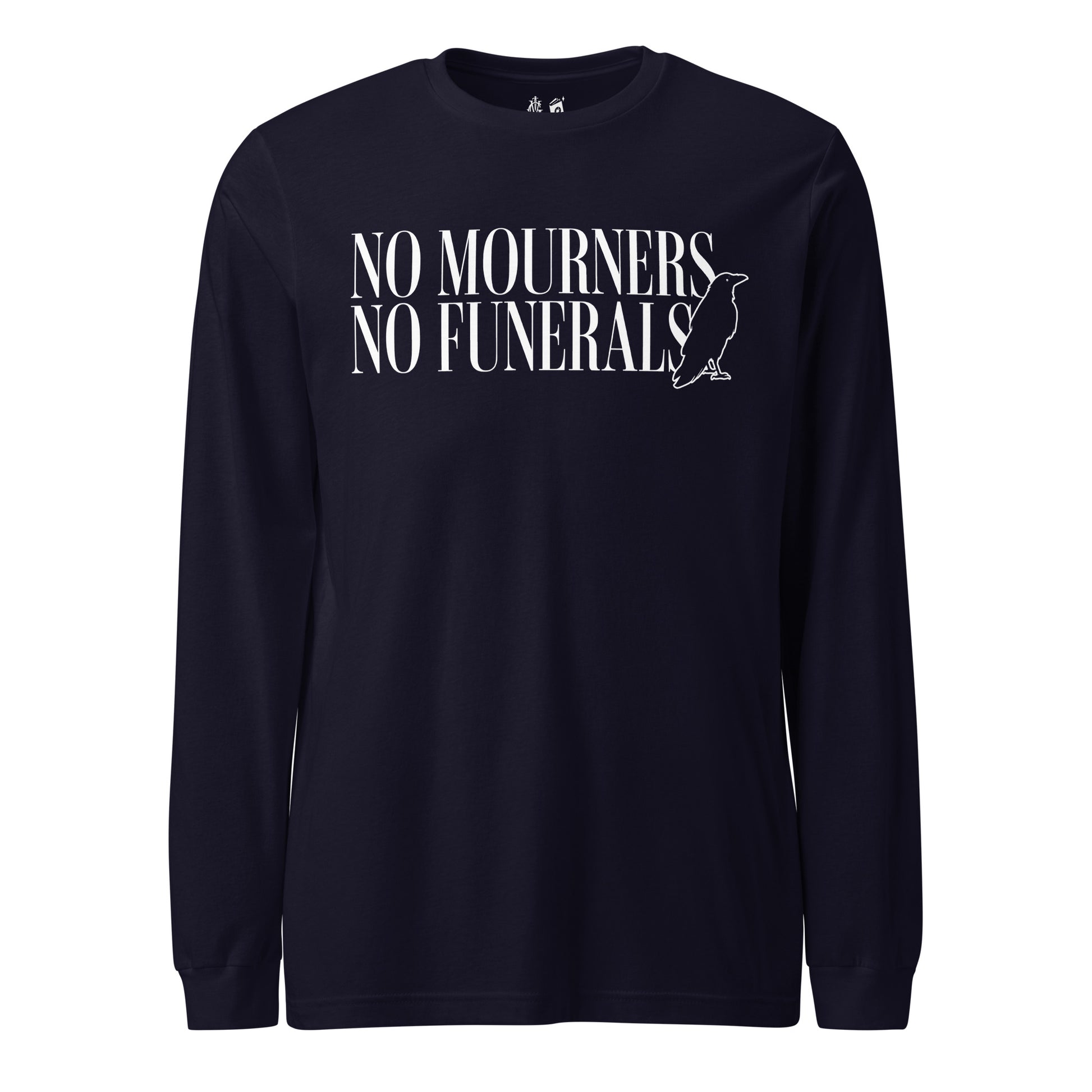 No Mourners No Funerals Long Sleeve Tee - The Bean Workshop - leigh bardugo, long sleeve, long sleeve tee, long sleeved shirt, six of crows