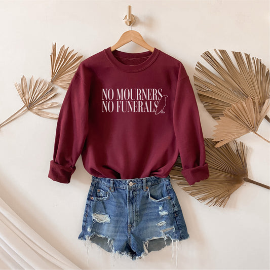 No Mourners No Funerals Sweatshirt - The Bean Workshop - Bookworm Apparel, Cozy sweatshirt for book lovers, Dark Fantasy Aesthetic, Fantasy Reader Gift, Grishaverse, Kaz Brekker quote merch for readers, Ketterdam Crew, Leigh Bardugo bookish apparel, Literary Gift, Minimalist Design, No Mourners No Funerals sweater, Six of Crows sweatshirt, The Crows