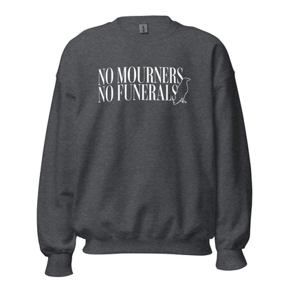 No Mourners No Funerals Sweatshirt - The Bean Workshop - Bookworm Apparel, Cozy sweatshirt for book lovers, Dark Fantasy Aesthetic, Fantasy Reader Gift, Grishaverse, Kaz Brekker quote merch for readers, Ketterdam Crew, Leigh Bardugo bookish apparel, Literary Gift, Minimalist Design, No Mourners No Funerals sweater, Six of Crows sweatshirt, The Crows