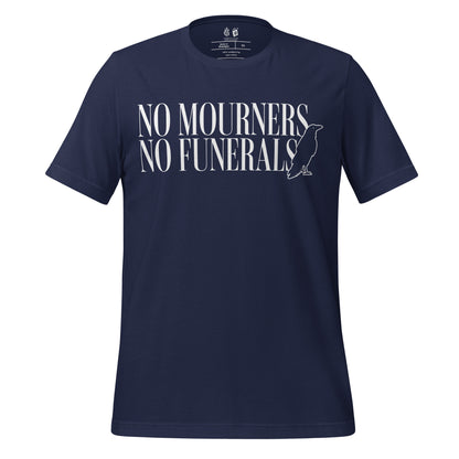 No Mourners No Funerals T-Shirt - The Bean Workshop - Book lover gift, Bookish Apparel, Dark Fantasy, Fantasy Book Shirt., Kaz Brekker quote tee, Ketterdam, Leigh Bardugo fan merchandise, Literary Quote, Minimalist Aesthetic, No Mourners No Funerals t-shirt, Six of Crows quote shirt for readers, The Crows T-shirt, The Dregs