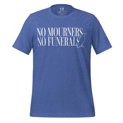 No Mourners No Funerals T-Shirt - The Bean Workshop - Book lover gift, Bookish Apparel, Dark Fantasy, Fantasy Book Shirt., Kaz Brekker quote tee, Ketterdam, Leigh Bardugo fan merchandise, Literary Quote, Minimalist Aesthetic, No Mourners No Funerals t-shirt, Six of Crows quote shirt for readers, The Crows T-shirt, The Dregs