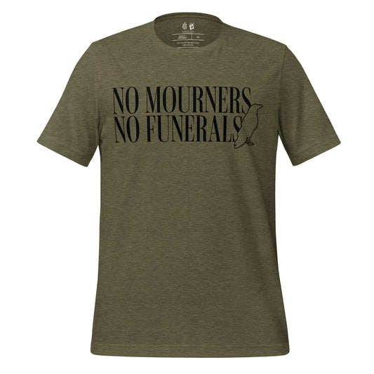 No Mourners No Funerals Tee Shirt - The Bean Workshop - Book lover gift, Bookish Apparel, Dark Fantasy, Fantasy Book Shirt., Kaz Brekker quote tee, Ketterdam, Leigh Bardugo fan merchandise, Literary Quote, Minimalist Aesthetic, No Mourners No Funerals t-shirt, Six of Crows quote shirt for readers, The Crows T-shirt, The Dregs