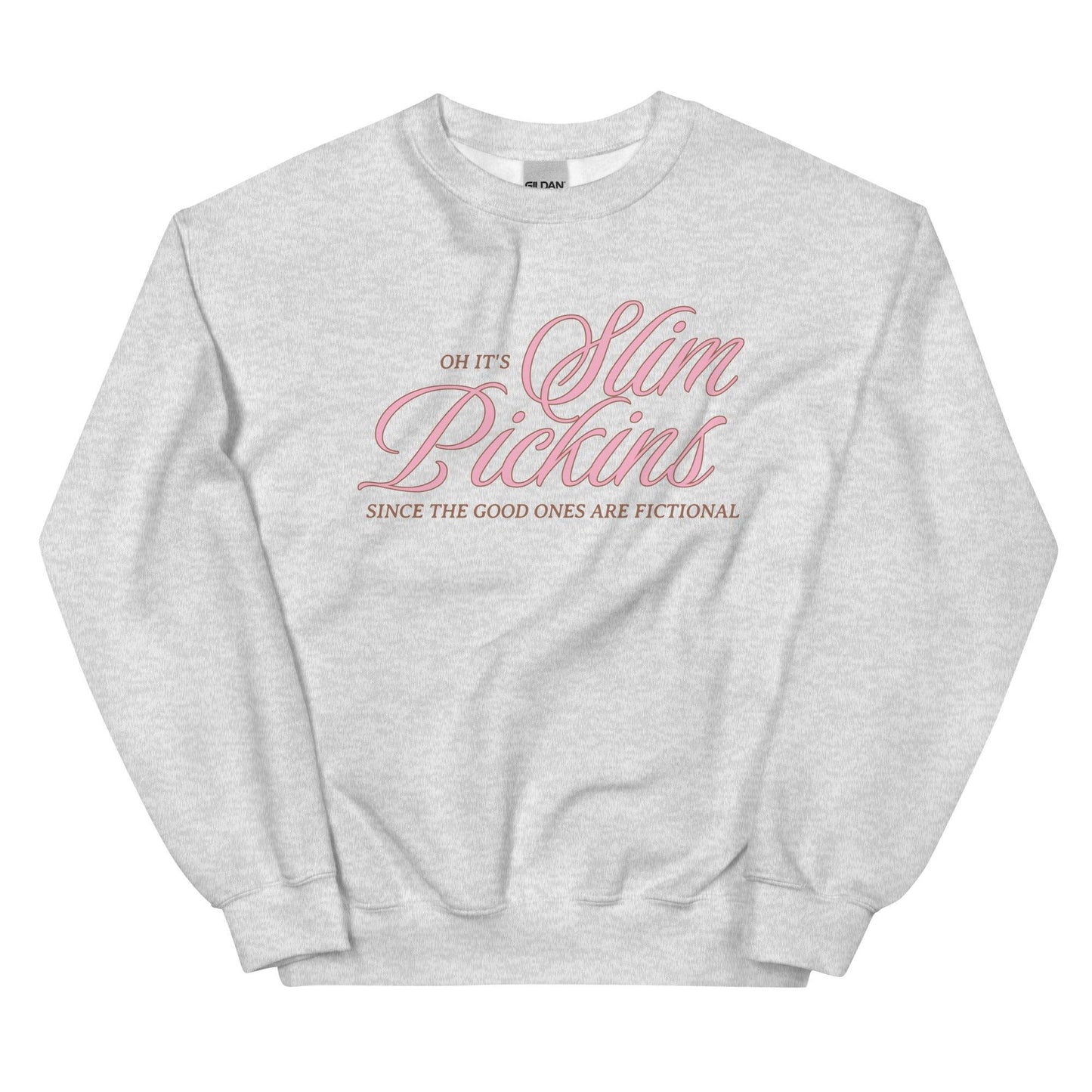 Oh, It's Slim Pickins Since The Good Ones Are Fictional Sweatshirt - The Bean Workshop - book design, book lover gift, book sweatshirt, bookaholic sweatshirt, bookworm gift, fictional characters, funny sweatshirt, read everyday, reading sweatshirt, sarcastic bookworm, Short n' Sweet Collection, sweater, sweatshirt