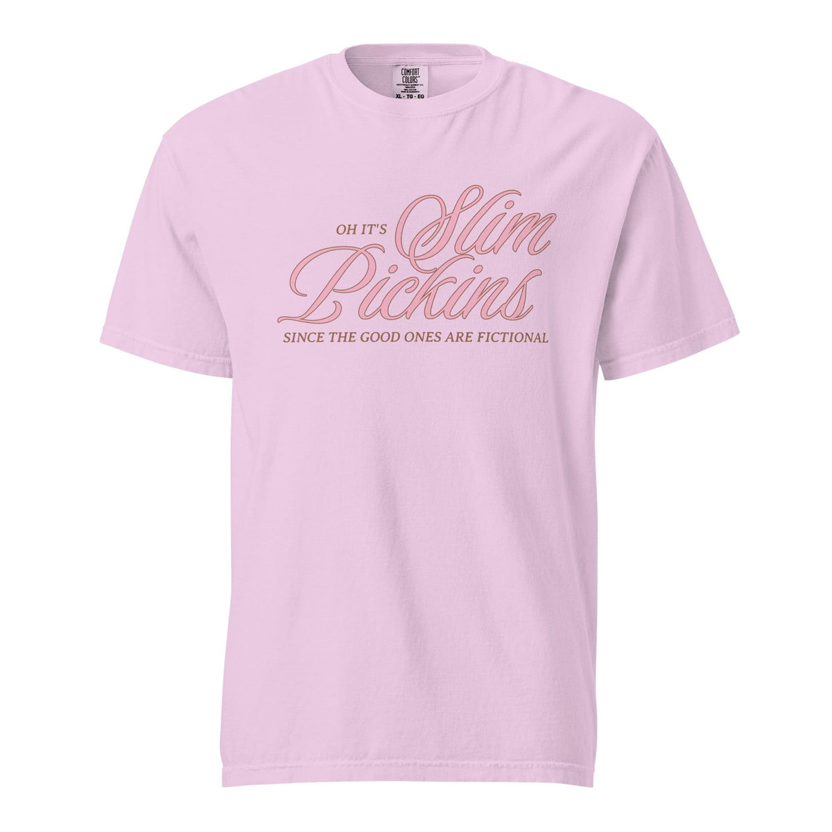 Oh, It's Slim Pickins Since The Good Ones Are Fictional T-shirt - The Bean Workshop - book design, book lover gift, book t-shirt, bookaholic apparel, cynical bookworm, fictional characters, funny book shirt, read everyday, reading shirt, Short n' Sweet Collection, t-shirt, tee