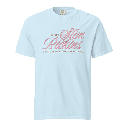 Oh, It's Slim Pickins Since The Good Ones Are Fictional T-shirt - The Bean Workshop - book design, book lover gift, book t-shirt, bookaholic apparel, cynical bookworm, fictional characters, funny book shirt, read everyday, reading shirt, Short n' Sweet Collection, t-shirt, tee