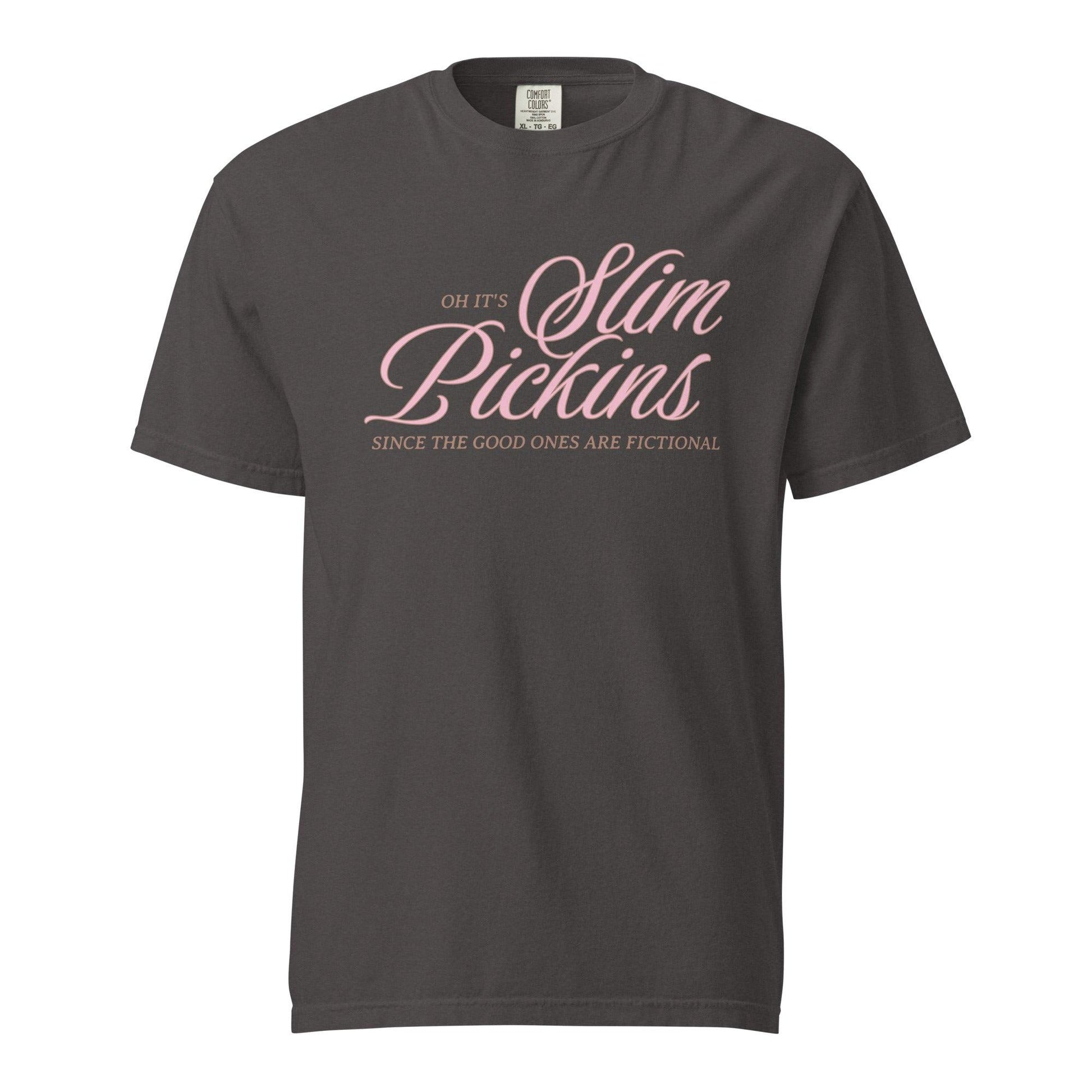 Oh, It's Slim Pickins Since The Good Ones Are Fictional T-shirt - The Bean Workshop - book design, book lover gift, book t-shirt, bookaholic apparel, cynical bookworm, fictional characters, funny book shirt, read everyday, reading shirt, Short n' Sweet Collection, t-shirt, tee
