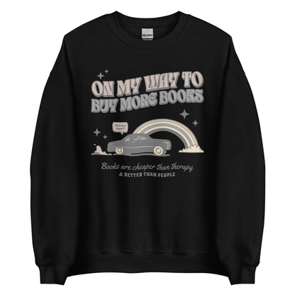 On My Way to Buy More Books Sweatshirt - The Bean Workshop - Book Addict Sweatshirt, Bookish Fashion, On My Way To Buy More Books, read everyday, Reader Apparels, sweater, sweatshirt, valentine, Valentine's Day Picks