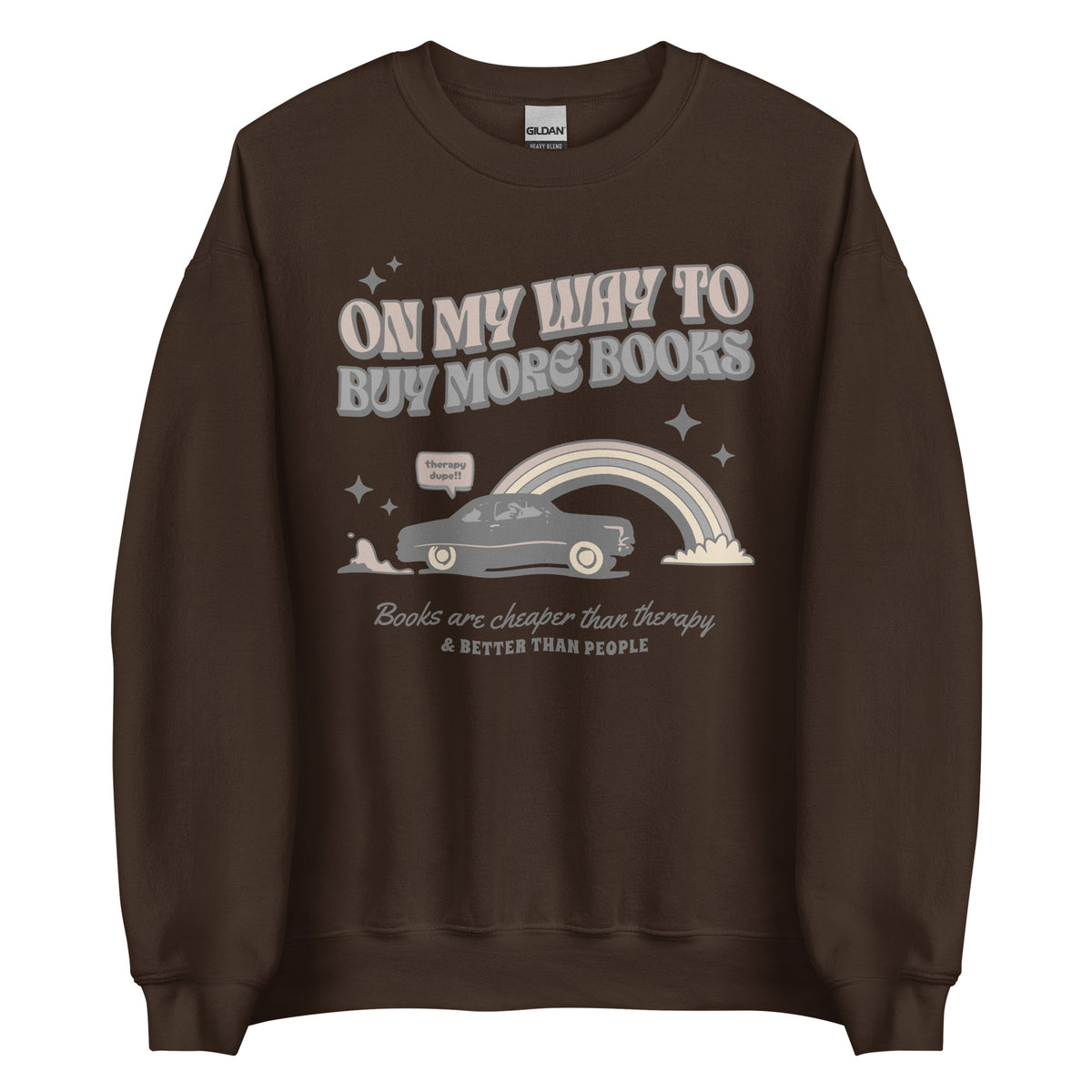 On My Way to Buy More Books Sweatshirt - The Bean Workshop - Book Addict Sweatshirt, Bookish Fashion, On My Way To Buy More Books, read everyday, Reader Apparels, sweater, sweatshirt, valentine, Valentine's Day Picks