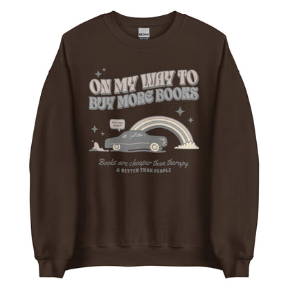 On My Way to Buy More Books Sweatshirt - The Bean Workshop - Book Addict Sweatshirt, Bookish Fashion, On My Way To Buy More Books, read everyday, Reader Apparels, sweater, sweatshirt, valentine, Valentine's Day Picks