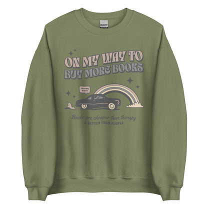 On My Way to Buy More Books Sweatshirt - The Bean Workshop - Book Addict Sweatshirt, Bookish Fashion, On My Way To Buy More Books, read everyday, Reader Apparels, sweater, sweatshirt, valentine, Valentine's Day Picks