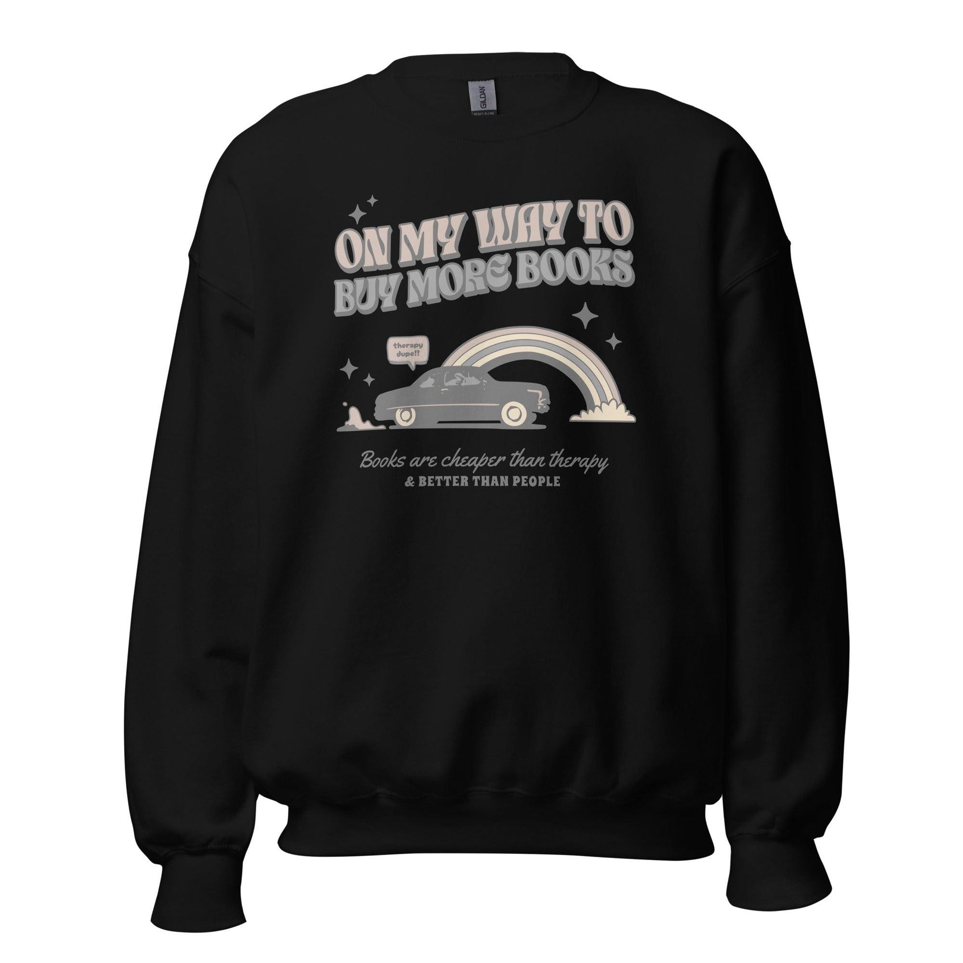 On My Way to Buy More Books Sweatshirt - The Bean Workshop - Book Addict Sweatshirt, Bookish Fashion, On My Way To Buy More Books, read everyday, Reader Apparels, sweater, sweatshirt, valentine, Valentine's Day Picks